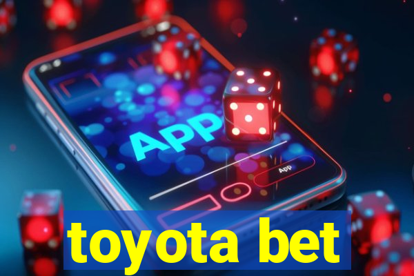 toyota bet